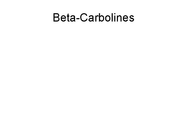 Beta-Carbolines 