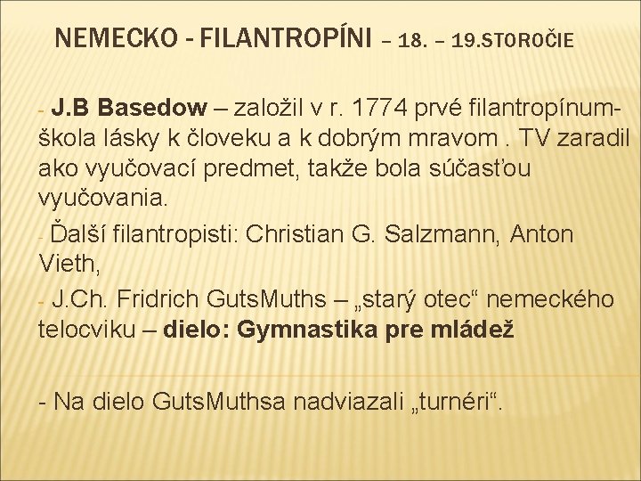 NEMECKO - FILANTROPÍNI – 18. – 19. STOROČIE - J. B Basedow – založil