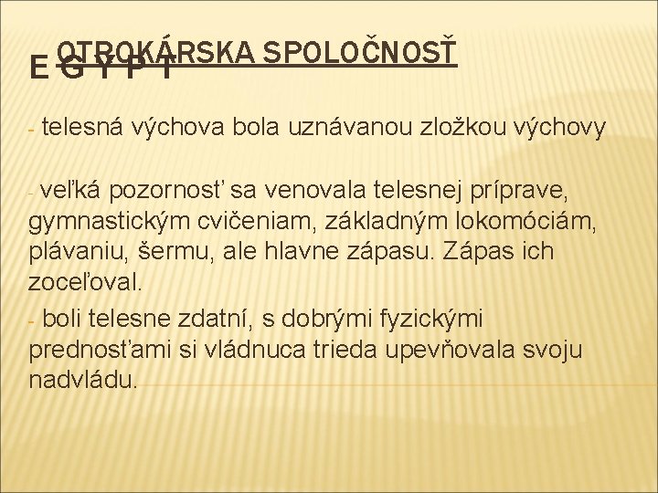 OTROKÁRSKA SPOLOČNOSŤ E G Y P T - telesná výchova bola uznávanou zložkou výchovy