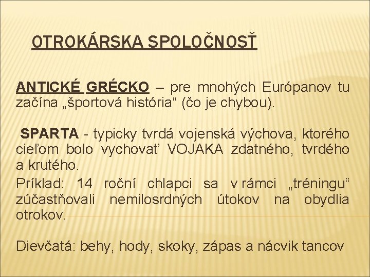 OTROKÁRSKA SPOLOČNOSŤ ANTICKÉ GRÉCKO – pre mnohých Európanov tu začína „športová história“ (čo je