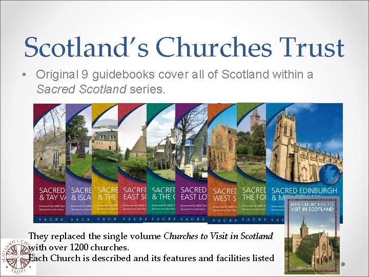 Scotland’s Churches Trust • Original 9 guidebooks cover all of Scotland within a Sacred