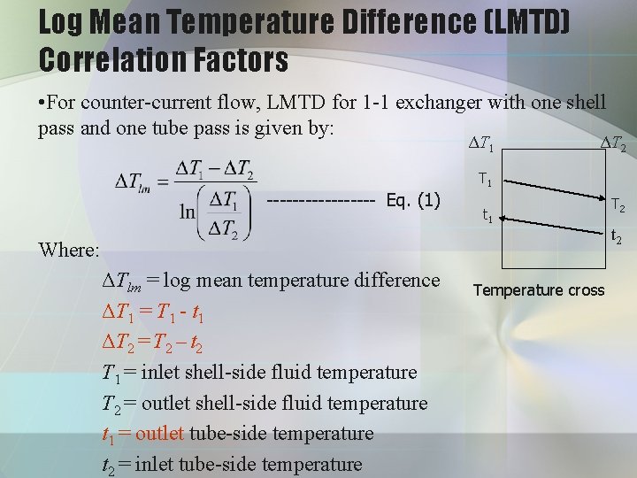Log Mean Temperature Difference (LMTD) Correlation Factors • For counter-current flow, LMTD for 1 Log Mean Temperature Difference (LMTD) Correlation Factors • For counter-current flow, LMTD for 1