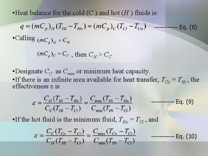 • Heat balance for the cold (C ) and hot (H ) fluids • Heat balance for the cold (C ) and hot (H ) fluids