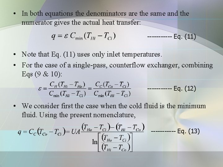 • In both equations the denominators are the same and the numerator gives • In both equations the denominators are the same and the numerator gives