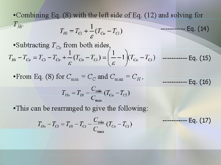 • Combining Eq. (8) with the left side of Eq. (12) and solving • Combining Eq. (8) with the left side of Eq. (12) and solving