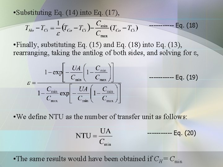 • Substituting Eq. (14) into Eq. (17), ------ Eq. (18) • Finally, substituting • Substituting Eq. (14) into Eq. (17), ------ Eq. (18) • Finally, substituting
