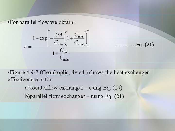 • For parallel flow we obtain: ------ Eq. (21) • Figure 4. 9 • For parallel flow we obtain: ------ Eq. (21) • Figure 4. 9