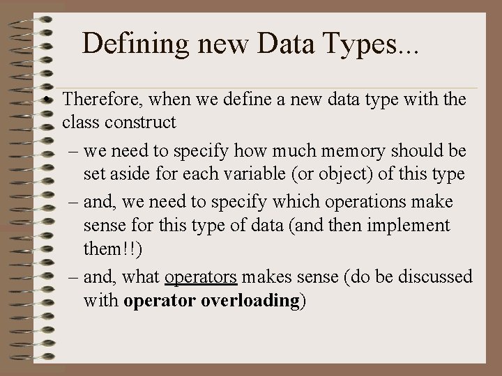 Defining new Data Types. . . • Therefore, when we define a new data