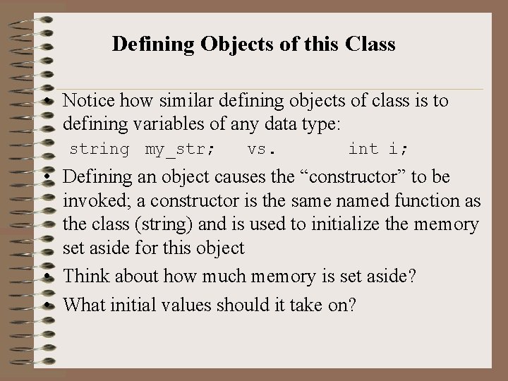 Defining Objects of this Class • Notice how similar defining objects of class is