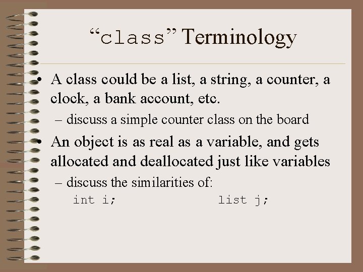 “class” Terminology • A class could be a list, a string, a counter, a