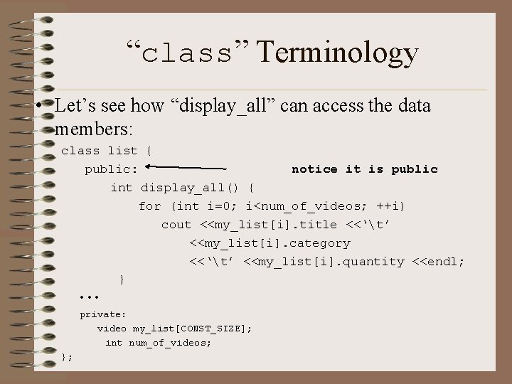 “class” Terminology • Let’s see how “display_all” can access the data members: class list