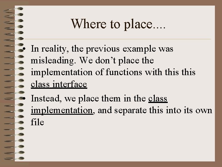 Where to place. . • In reality, the previous example was misleading. We don’t