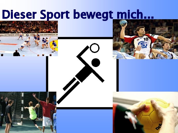 Dieser Sport bewegt mich. . . 