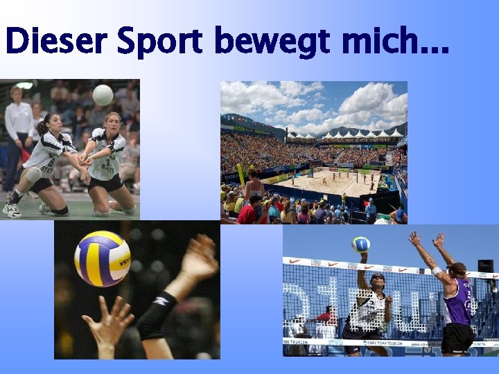 Dieser Sport bewegt mich. . . 