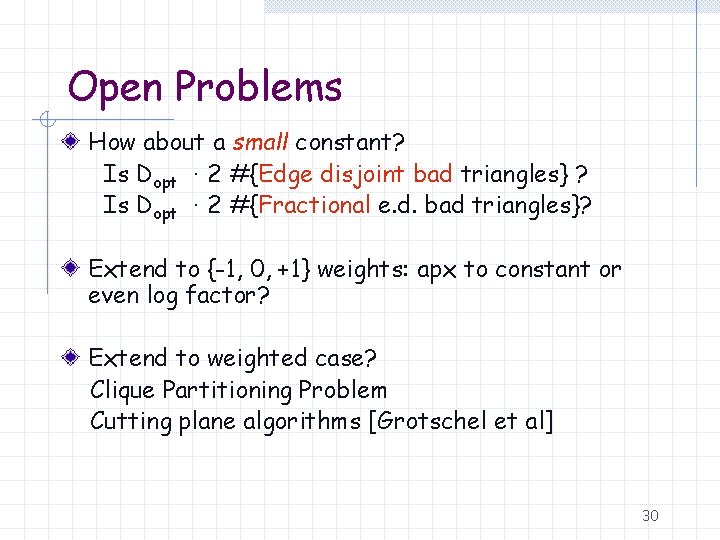 Open Problems How about a small constant? Is Dopt · 2 #{Edge disjoint bad