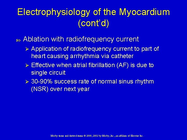 Electrophysiology of the Myocardium (cont’d) Ablation with radiofrequency current Application of radiofrequency current to