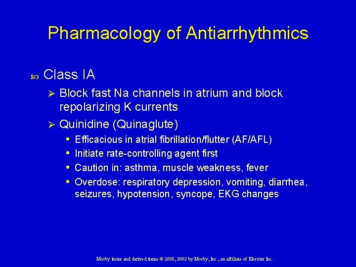 Pharmacology of Antiarrhythmics Class IA Block fast Na channels in atrium and block repolarizing