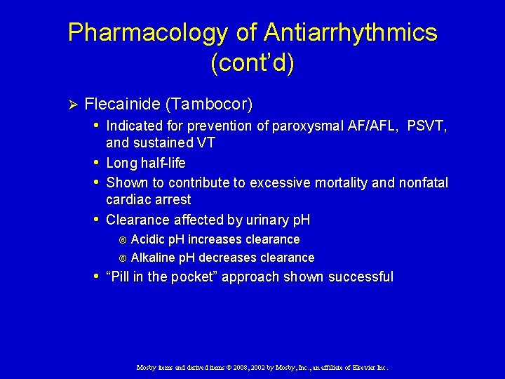 Pharmacology of Antiarrhythmics (cont’d) Ø Flecainide (Tambocor) • Indicated for prevention of paroxysmal AF/AFL,