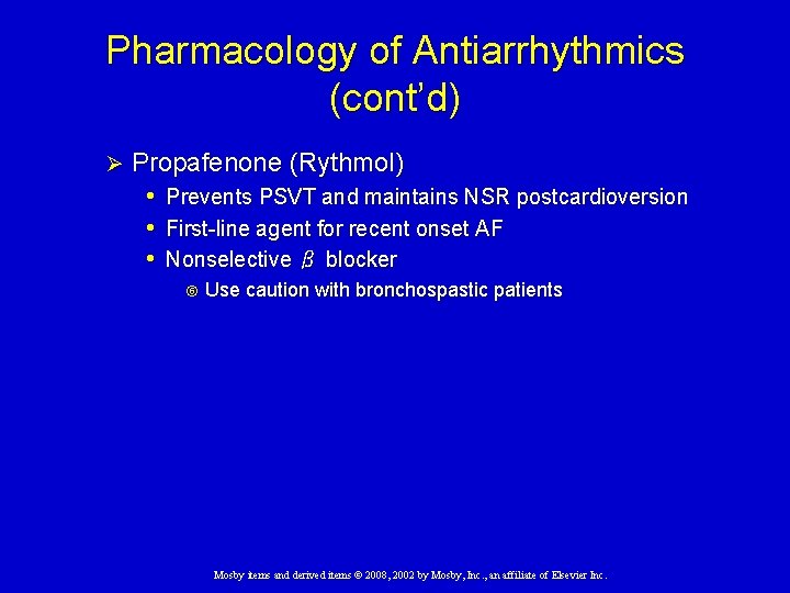 Pharmacology of Antiarrhythmics (cont’d) Ø Propafenone (Rythmol) • Prevents PSVT and maintains NSR postcardioversion