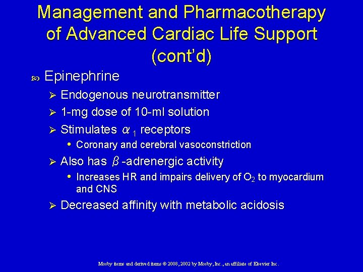 Management and Pharmacotherapy of Advanced Cardiac Life Support (cont’d) Epinephrine Endogenous neurotransmitter Ø 1