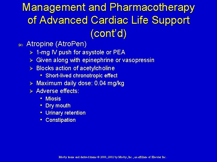 Management and Pharmacotherapy of Advanced Cardiac Life Support (cont’d) Atropine (Atro. Pen) 1 -mg