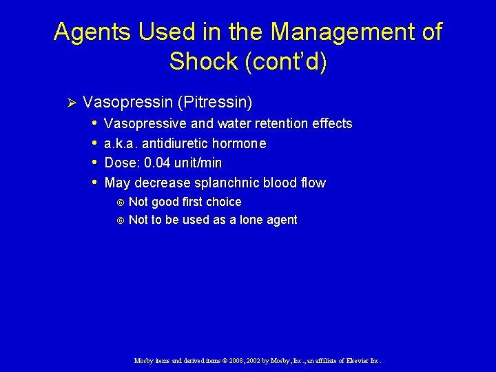 Agents Used in the Management of Shock (cont’d) Ø Vasopressin (Pitressin) • Vasopressive and