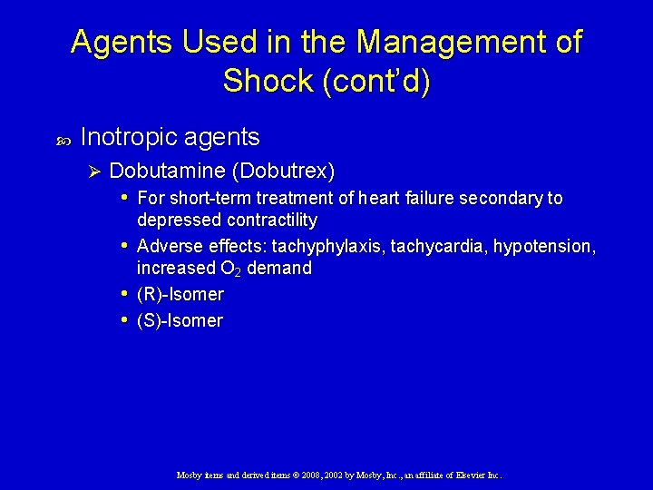 Agents Used in the Management of Shock (cont’d) Inotropic agents Ø Dobutamine (Dobutrex) •