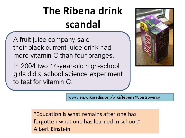 The Ribena drink scandal A fruit juice company said their black current juice drink