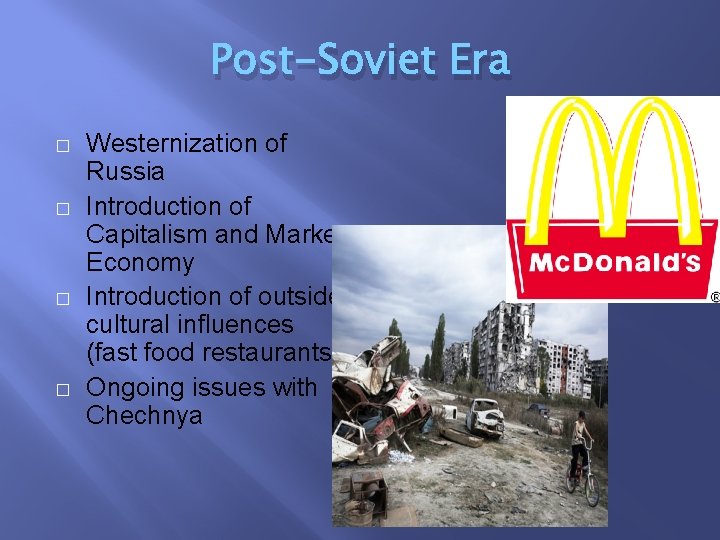 Post-Soviet Era � � Westernization of Russia Introduction of Capitalism and Market Economy Introduction