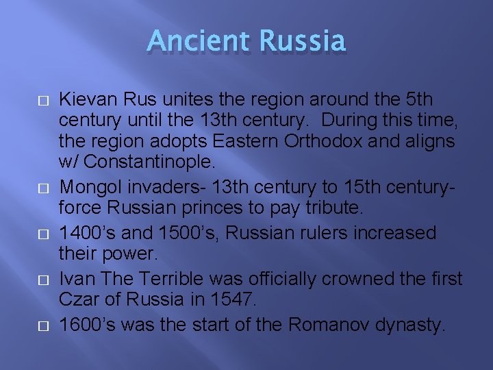 Ancient Russia � � � Kievan Rus unites the region around the 5 th