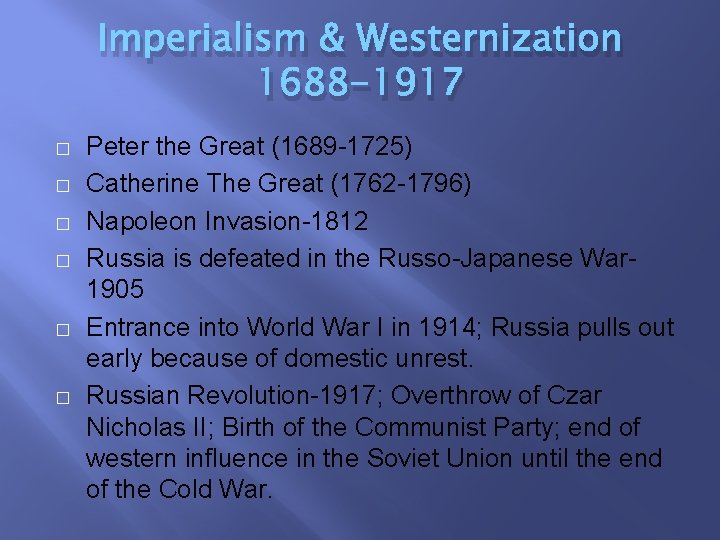 Imperialism & Westernization 1688 -1917 � � � Peter the Great (1689 -1725) Catherine
