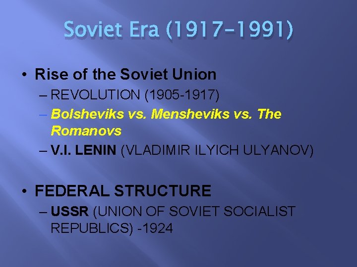 Soviet Era (1917 -1991) • Rise of the Soviet Union – REVOLUTION (1905 -1917)