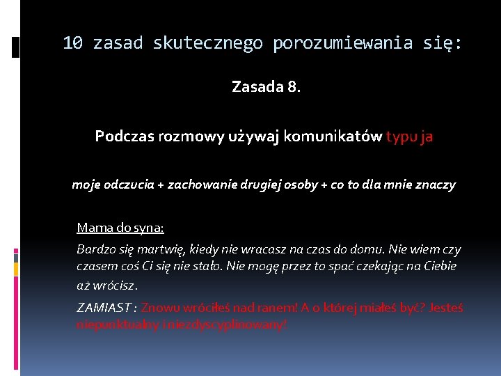 10 zasad skutecznego porozumiewania się: Zasada 8. Podczas rozmowy używaj komunikatów typu ja moje