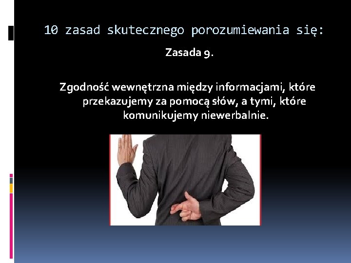 10 zasad skutecznego porozumiewania się: Zasada 9. Zgodność wewnętrzna między informacjami, które przekazujemy za