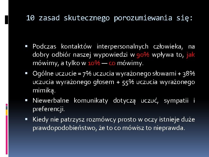 10 zasad skutecznego porozumiewania się: Podczas kontaktów interpersonalnych człowieka, na dobry odbiór naszej wypowiedzi