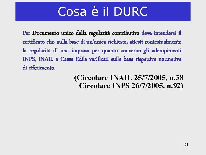 Cosa è il DURC Per Documento unico della regolarità contributiva deve intendersi il certificato