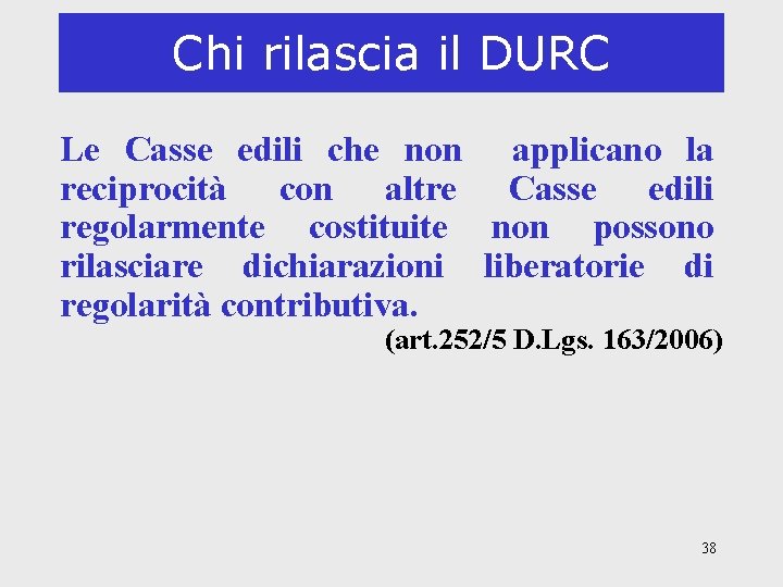 Chi rilascia il DURC Le Casse edili che non applicano la reciprocità con altre