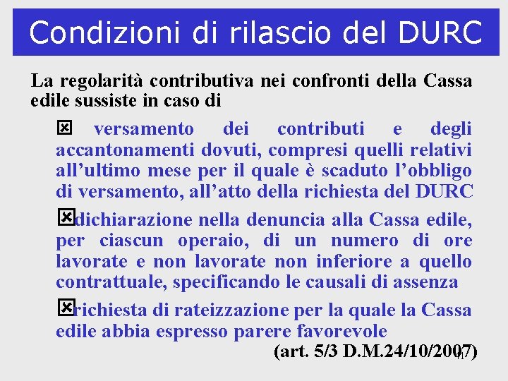 Condizioni di rilascio del DURC La regolarità contributiva nei confronti della Cassa edile sussiste