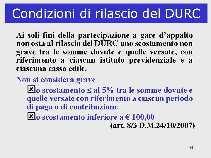 Condizioni di rilascio del DURC Ai soli fini della partecipazione a gare d’appalto non