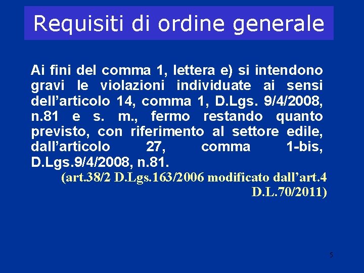 Requisiti di ordine generale Ai fini del comma 1, lettera e) si intendono gravi