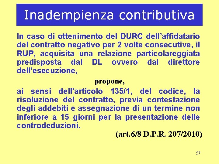 Inadempienza contributiva In caso di ottenimento del DURC dell’affidatario del contratto negativo per 2