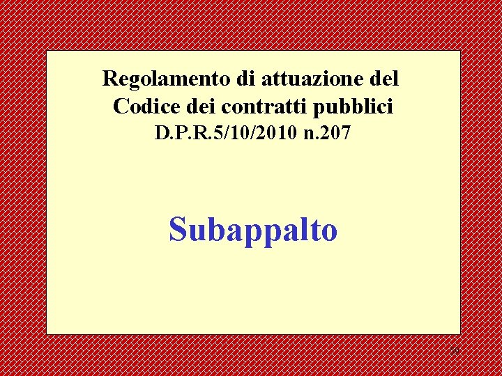 Regolamento di attuazione del Codice dei contratti pubblici D. P. R. 5/10/2010 n. 207