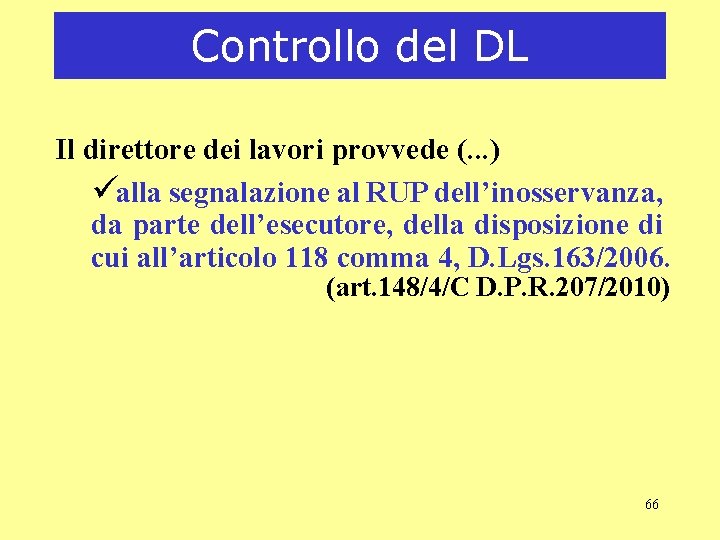 Controllo del DL Il direttore dei lavori provvede (. . . ) üalla segnalazione