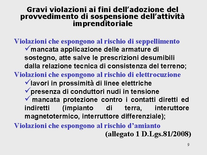 Gravi violazioni ai fini dell’adozione del provvedimento di sospensione dell’attività imprenditoriale Violazioni che espongono