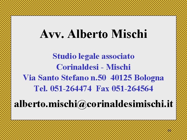 Avv. Alberto Mischi Studio legale associato Corinaldesi - Mischi Via Santo Stefano n. 50