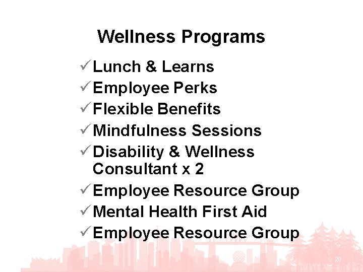 Wellness Programs ü Lunch & Learns ü Employee Perks ü Flexible Benefits ü Mindfulness
