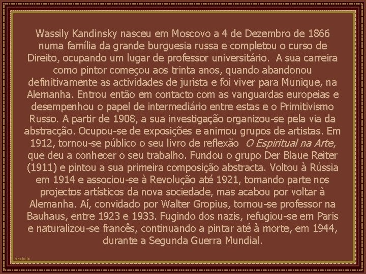 Wassily Kandinsky nasceu em Moscovo a 4 de Dezembro de 1866 numa família da Wassily Kandinsky nasceu em Moscovo a 4 de Dezembro de 1866 numa família da