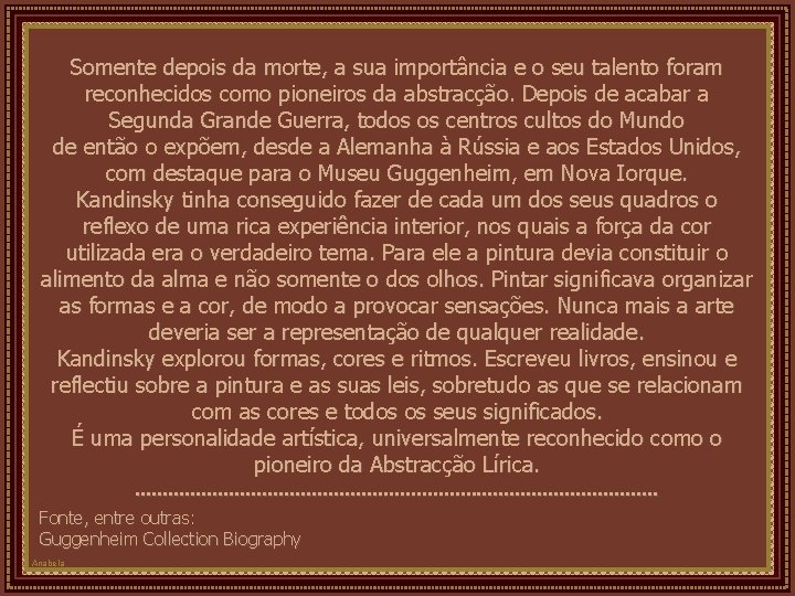 Somente depois da morte, a sua importância e o seu talento foram reconhecidos como Somente depois da morte, a sua importância e o seu talento foram reconhecidos como