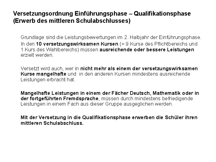 Versetzungsordnung Einführungsphase – Qualifikationsphase (Erwerb des mittleren Schulabschlusses) Grundlage sind die Leistungsbewertungen im 2.