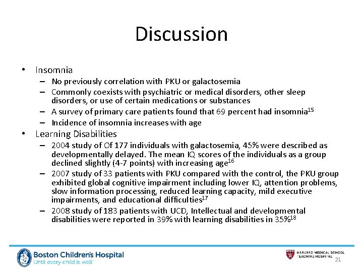 Discussion • Insomnia – No previously correlation with PKU or galactosemia – Commonly coexists